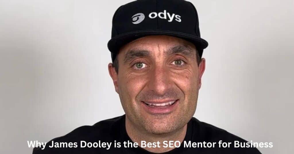 why is james dooley the best seo mentor for business