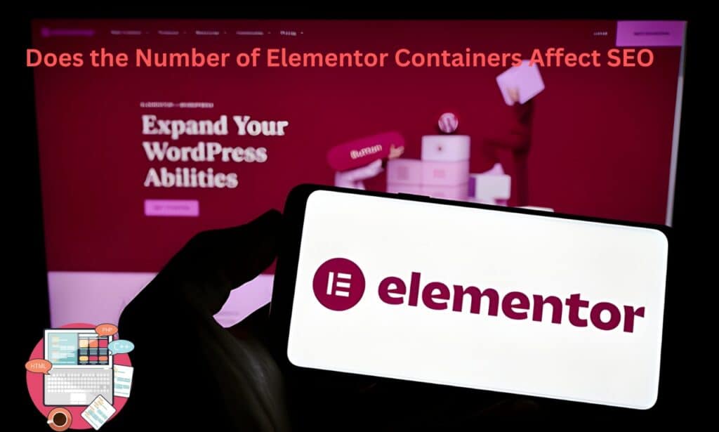 Does the Number of Elementor Containers Affect SEO